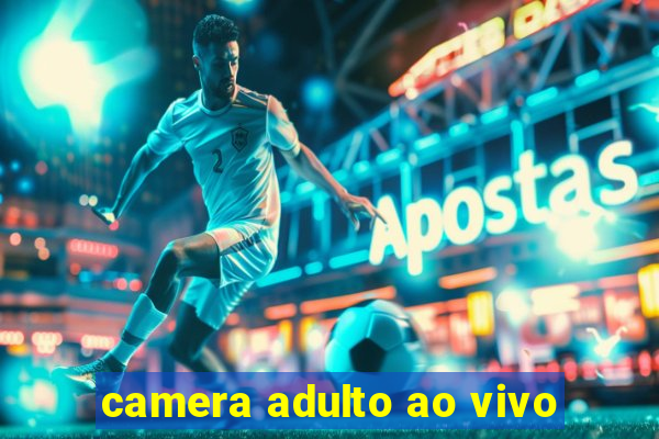 camera adulto ao vivo